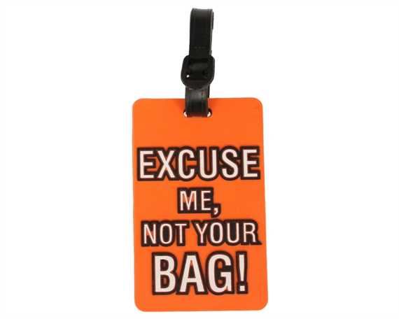 LUGGAGE LABEL PVC - EXCUSE ME NOT YOUR BAG!
