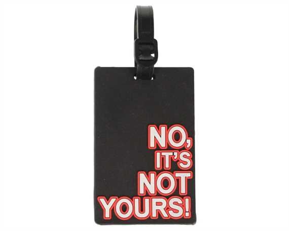 LUGGAGE LABEL PVC - NO ITS NOT YOURS! 